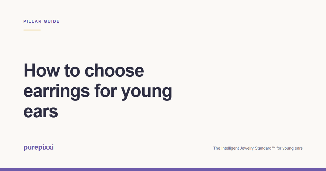 How to choose earrings for young ears. A purepixxi guide to safe earrings for young ears.