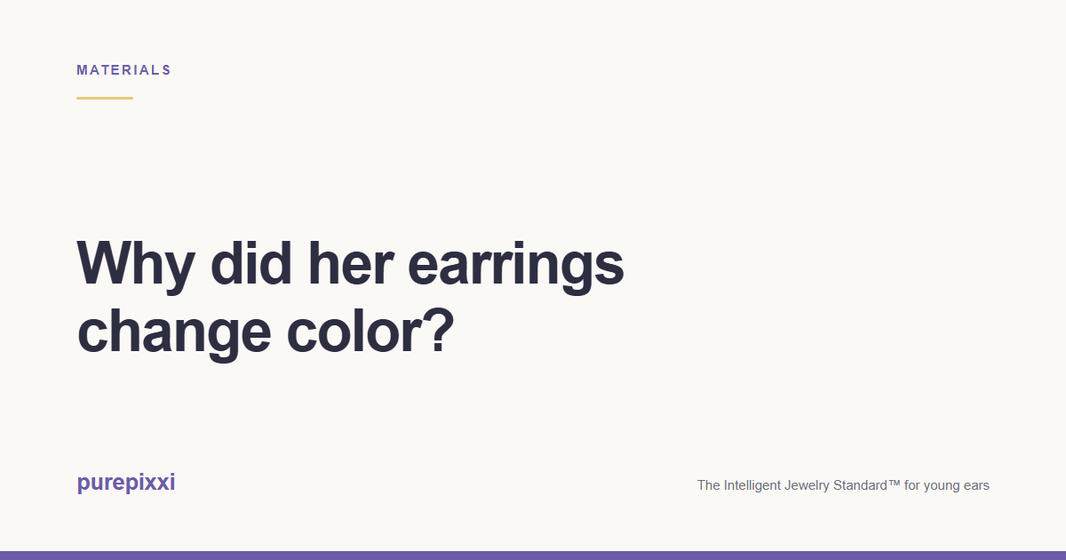 Why did her earrings change color? A purepixxi guide to safe earrings for young ears.
